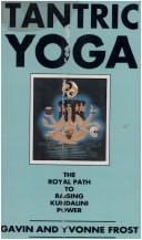 Cover of: Tantric Yoga by Gavin Frost, Yvonne Frost