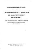 Cover of: The Psychological Attitude of Early Buddhist Philosophy: And Its Systematic Representation According to Abhidhamma Tradition