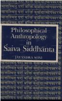 Cover of: Philosophical anthropology in Śaiva siddhānta: with special reference to Śivāgrayogin