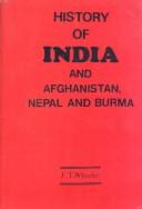 Cover of: History of India and of the frontier states of Afghanistan, Nepal, and Burma by James Talboys Wheeler