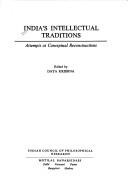 Cover of: India's intellectual traditions: attempts at conceptual reconstructions
