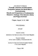 Mezhdunarodnai͡a︡ konferent͡s︡ii͡a︡ "Russkai͡a︡, ukrainskai͡a︡ i belorusskai͡a︡ ėmigrat͡s︡ii͡a︡ v Chekhoslovakii mezhdu dvumi͡a︡ mirovymi voĭnami--Rezulʹtaty i perspektivy issledovaniĭ--Fondy Slavi͡a︡nskoĭ biblioteki i prazhskikh arkhivov" by International Conference "Russian, Ukrainian and Belorussian Emigration between the World Wars in Czechoslovakia--Results and Perspectives of Contemporary Research--Holdings of the Slavonic Library and Prague Archives" (1995 Prague, Czech Republic)