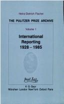 Cover of: International reporting, 1928-1985 by edited with general and special introductions by Heinz-Dietrich Fischer, in cooperation with Erika J. Fischer.