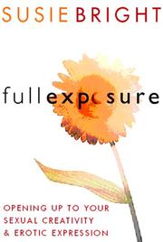 Cover of: Full exposure: opening up to sexual creativity and erotic expression