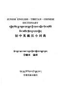 Cover of: Junior English-Tibetan-Chinese dictionary = by Skal-bzaṅ-ʼbum gyis bsgrigs bsgyur byas = Zhu zhong Ying Zang Han xiao ci dian / Gadangben.