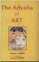 Cover of: Advaita of Art by Harsha V. Dehejia