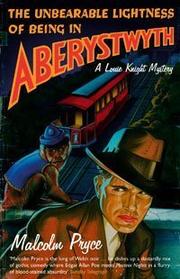 Cover of: The Unbearable Lightness of Being in Aberystwyth by Malcolm Pryce