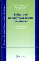 Cover of: Ethical and Socially Responsible Investment (Resource Guides to Business Information Sources) by Dominic Broadhurst, Janette Watson, Jane Marshall