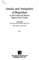 Annals and antiquities of Rajasthan, or, the Central and Western Rajpoot states of India by James Tod