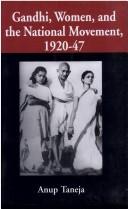 Cover of: Gandhi, women, and the national movement, 1920-47 by Anup Taneja