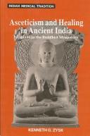 Cover of: Asceticism and Healing in Ancient India | Kenneth G. Zysk