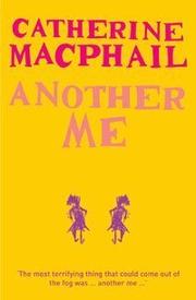 Cover of: Another Me by Catherine MacPhail