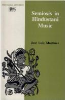 Cover of: Semiosis in Hindustani Music (Performing Arts) by Jose Luiz Martinez