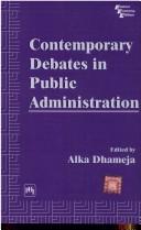 Cover of: Contemporary Debate in Public Administration by Alka Dhameja