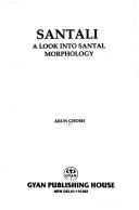 Cover of: Santali, A Look into Santal Morphology by Arun Ghosh