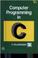 Cover of: Computer Programming in C