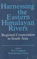 Cover of: Harnessing the eastern Himalayan rivers by edited by B.G. Verghese, Ramaswamy R. Iyer.