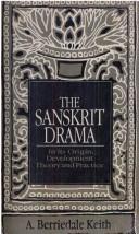 Cover of: The Sanskrit Drama in Its Origin, Development, Theory and Practice