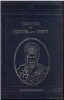 Cover of: Touring in Sikkim and Tibet by David Macdonald
