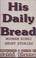 Cover of: His daily bread