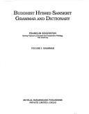 Cover of: Buddhist Hybrid Sanskrit Grammar and Dictionary (Vol. 1: Grammar; Vol. 2: Dictionary) by Franklin Edgerton, F. Edgerton