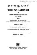 Cover of: Nālaṭiyār =: The Naladiyar, or, Four hundred quatrains in Tamil : with introduction, translation, and notes critical, philological, and explanatory to which is added a concordance and lexicon