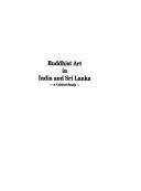 Cover of: Buddhist Art in India and Sri Lanka (3rd Century BC to 6th Century AD) -A Critical Study- (Emerging perceptions in Buddhist studies) by Virendra Kumar Dabral