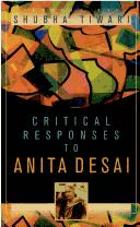 Cover of: Critical Responses to Anita Desai by Basavaraj Naikar, Susan Jacon Asha, Mallikarjun Patil
