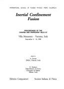 Cover of: Inertial confinement fusion: Proceedings of the course and workshop held at Villa Monastero, Varenna, Italy, September 6-16, 1988 (ISPP)