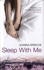 Cover of: Sleep with Me by Joanna Briscoe