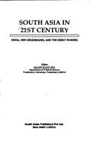 Cover of: South Asia in 21st century: India, her neighbours and the great powers