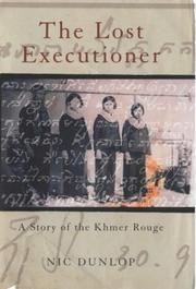 Cover of: THE LOST EXECUTIONER: A STORY OF THE KHMER ROUGE
