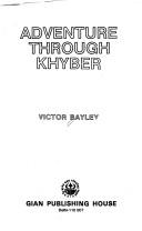 Adventure Through Khyber by Victor Bayley