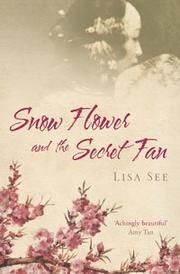 Cover of: Snow Flower and the Secret Fan  by Lisa See