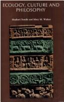 Cover of: Ecology, culture, and philosophy: metaphysical perspectives from Basanta Kumar Mallik