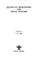 Cover of: Kauṭilya's Arthaśāstra and social welfare by edited by V.N. Jha.