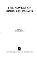 The novels of Bhabani Bhattacharya by Monika Gupta