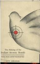 Cover of: Making of the Indian Atomic Bomb by Itty Abraham
