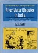 Cover of: International and Interstate River Water Disputes in India by Santosh Kumar Garg