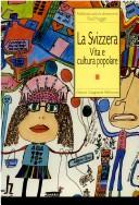 Cover of: La Svizzera by pubblicato sotto la direzione di Paul Hugger.