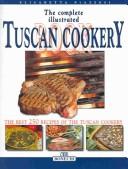 Cover of: The Complete Illustrated Book of Tuscan Cookery (Art of Cookery)