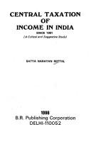 Cover of: Central Taxation of Income in India: Since 1951  by Satya Narayan Mittal