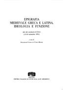 Cover of: Epigrafia medievale greca e latina: ideologia e funzione : atti del Seminario di Erice, 12-18 settembre 1991