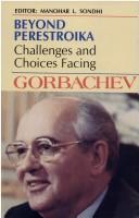 Cover of: Beyond perestroika: choices and challenges facing Gorbachev