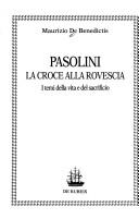 Cover of: Pasolini: La croce alla rovescia : i temi della vita e del sacrificio (L'arco muto)