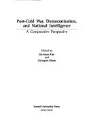 Cover of: Post-Cold War, democratization, and national intelligence by Chung-In Moon and Jin-Hyun Kim