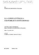 Cover of: "Lingua d'Italia": usi pubblici e istituzionali : atti del XXIX Congresso della Società di linguistica italiana : Malta, 3-5 novembre 1995