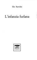 Cover of: L'infanzia furlana (Il rosone) by Elio Bartolini