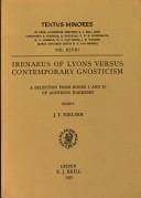 Cover of: Irenaeus of Lyons versus contemporary gnosticism: A selection from books I and II of Adversus haereses (Textus minores)