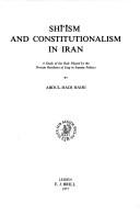 Shi'ism and constitutionalism in Iran by ʻAbd al-Hādī Ḥāʼirī